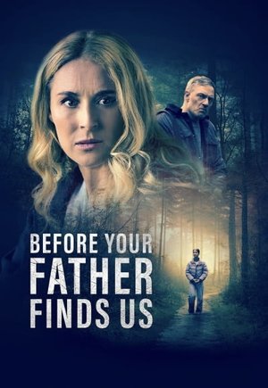 Before Your Father Finds Us