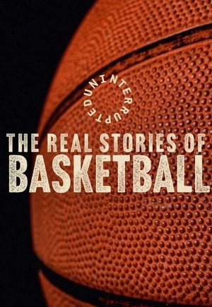 Uninterrupted: The Real Stories of Basketball