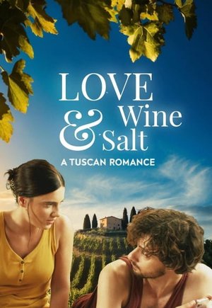 Love, Wine & Salt: A Tuscan Romance