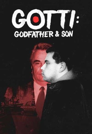 Gotti: Godfather and Son