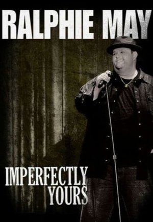 Ralphie May: Imperfectly Yours