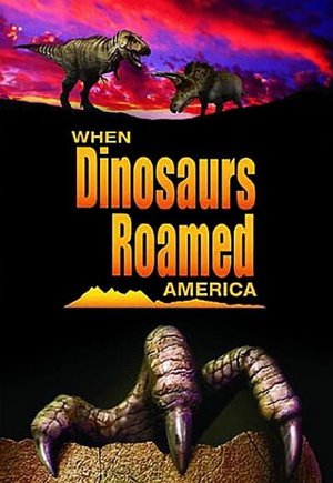 When Dinosaurs Roamed America