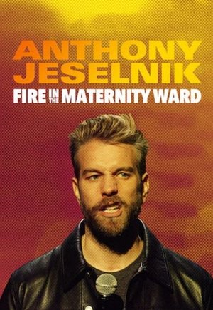Anthony Jeselnik: Fire in the Maternity Ward