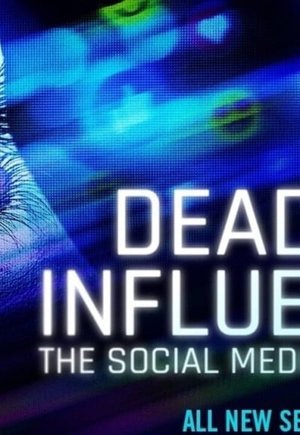Deadly Influence: The Social Media Murders