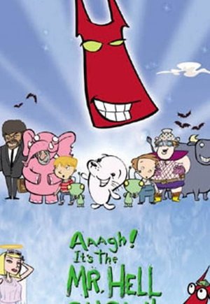 Aaagh! It's the Mr. Hell Show!