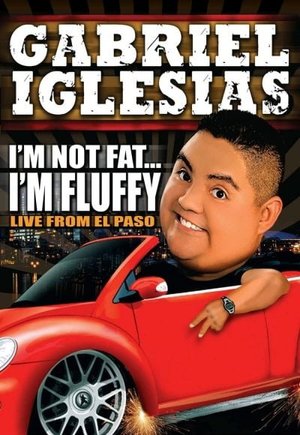 Gabriel Iglesias: I'm Not Fat... I'm Fluffy