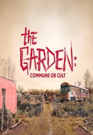 The Garden: Commune or Cult