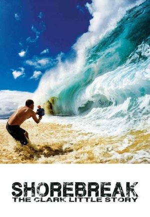 Shorebreak: The Clark Little Story