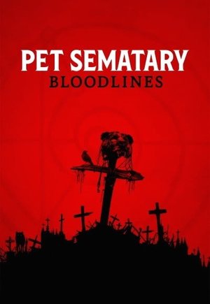 Pet Sematary: Bloodlines