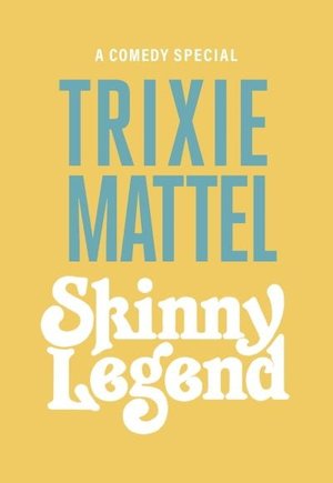 Trixie Mattel: Skinny Legend