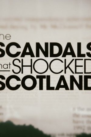 The Scandals That Shocked Scotland