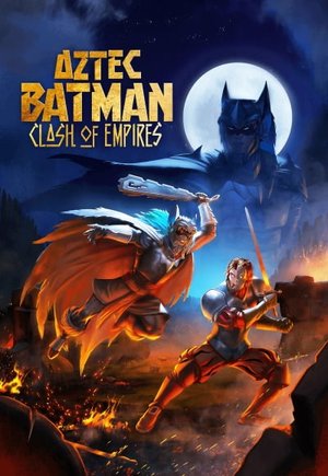Aztec Batman: Clash of Empires