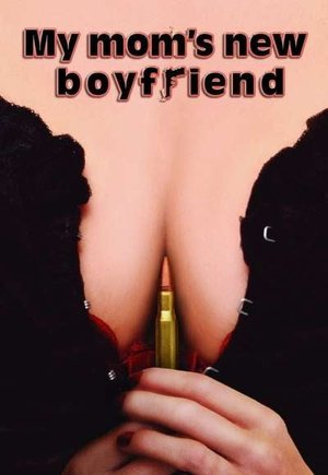 My Mom's New Boyfriend