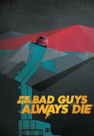 Bad Guys Always Die