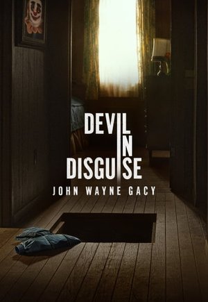 Devil in Disguise: John Wayne Gacy