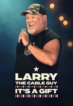 Larry the Cable Guy: It's A Gift