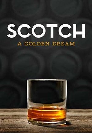 Scotch: A Golden Dream