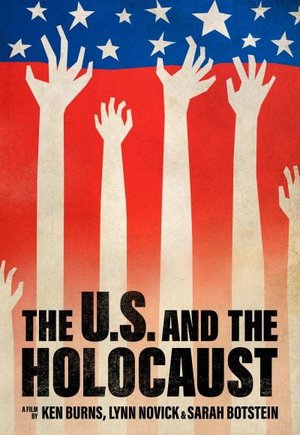 The U.S. and the Holocaust A Film by Ken Burns, Lynn Novick & Sarah Botstein