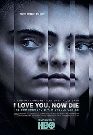 I Love You, Now Die: The Commonwealth v. Michelle Carter