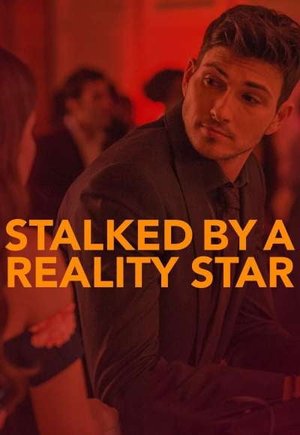 Stalked by a Reality Star
