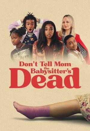 Don't Tell Mom the Babysitter's Dead
