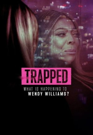 Trapped: What Is Happening to Wendy Williams?