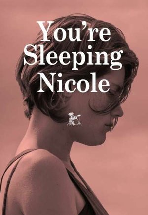 You're Sleeping, Nicole