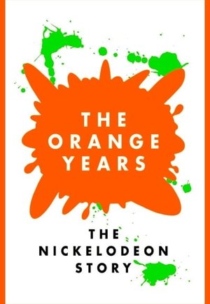 The Orange Years: The Nickelodeon Story