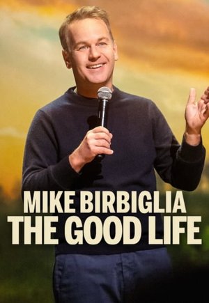 Mike Birbiglia: The Good Life