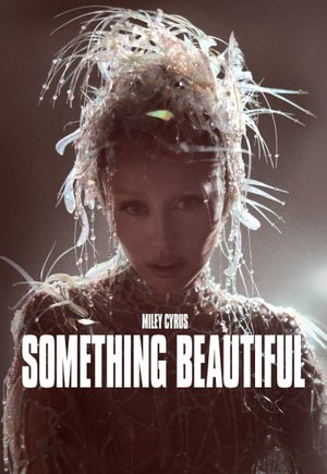 Miley Cyrus: Something Beautiful