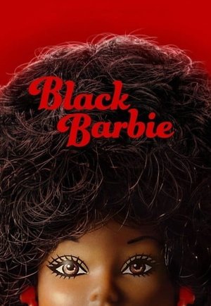 Black Barbie: A Documentary