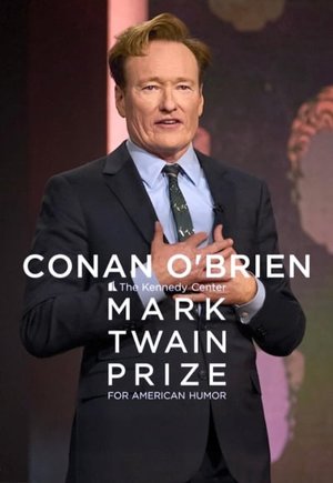 Conan O'Brien: The Kennedy Center Mark Twain Prize for American Humor