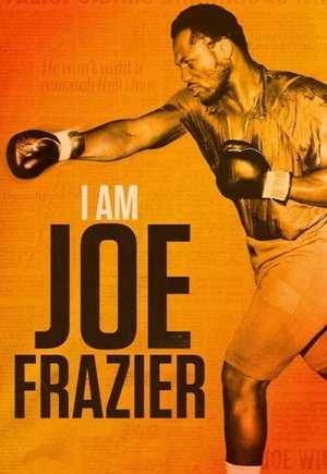 I Am Joe Frazier