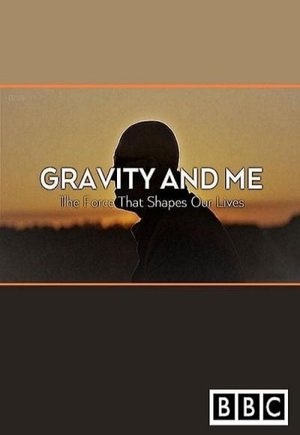 Gravity and Me: The Force That Shapes Our Lives