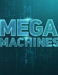 Mega Machines