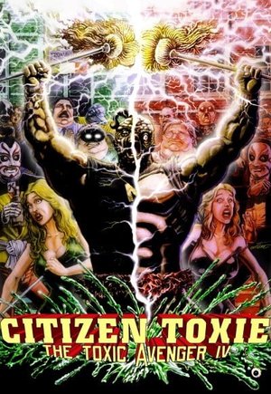 Citizen Toxie: The Toxic Avenger IV