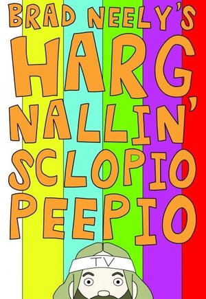 Brad Neely's Harg Nallin' Sclopio Peepio