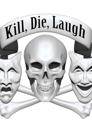 Kill, Die, Laugh