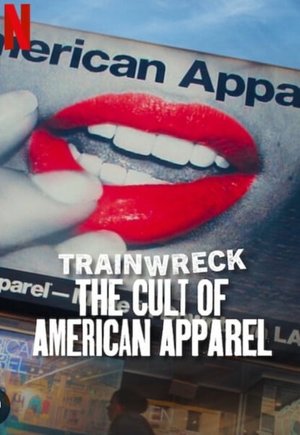 Trainwreck: The Cult of American Apparel