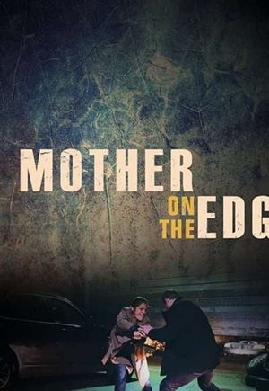 A Mother on the Edge