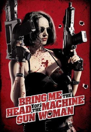 Bring Me the Head of the Machine Gun Woman