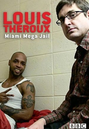 Louis Theroux: Miami Mega Jail