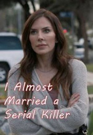 I Almost Married a Serial Killer