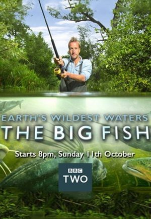 Earth's Wildest Waters: The Big Fish