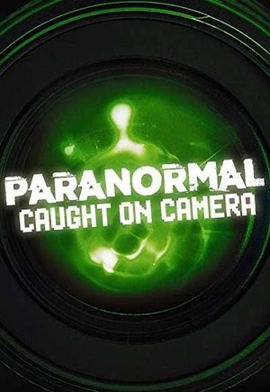 Paranormal Caught on Camera