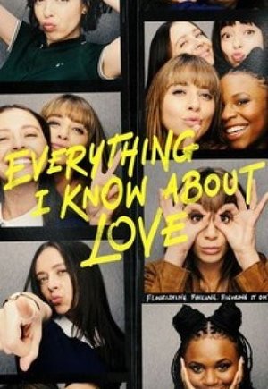 Everything I Know About Love
